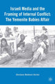Book cover of: Israeli Media and the Framing of Internal Conflict. By: Shoshana Madmoni-Gerber