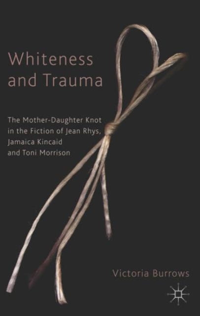 Book cover of: Whiteness and Trauma. By: Victoria Burrows