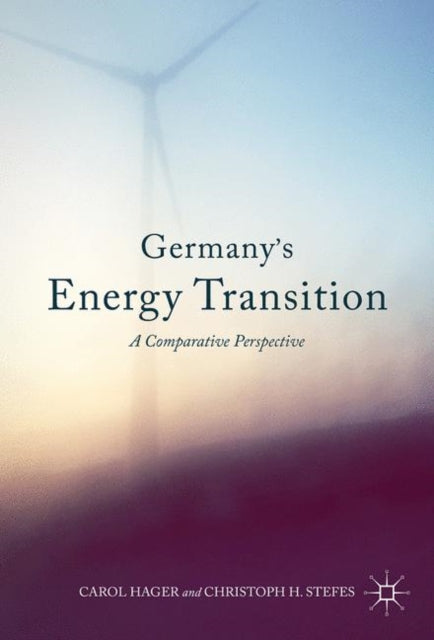 Book cover of: Germany's Energy Transition. By: Carol Hager