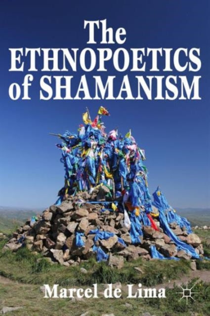 Book cover of: Ethnopoetics of Shamanism. By: Marcel de Lima Santos