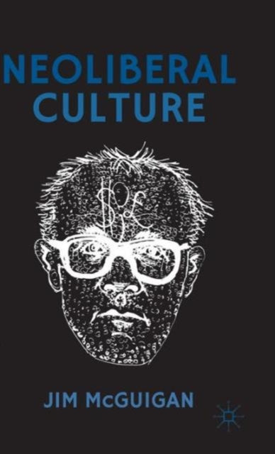 Book cover of: Neoliberal Culture. By: Jim McGuigan