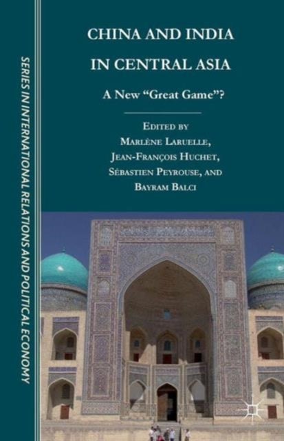 Book cover of: China and India in Central Asia. By: Marlène Laruelle