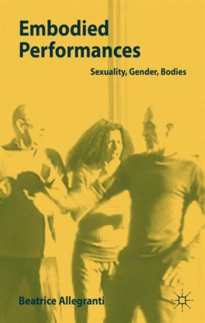 Book cover of: Embodied Performances. By: Beatrice Allegranti