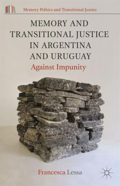 Book cover of: Memory and Transitional Justice in Argentina and Uruguay. By: F. Lessa