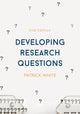 Book cover of: Developing Research Questions. By: Patrick White