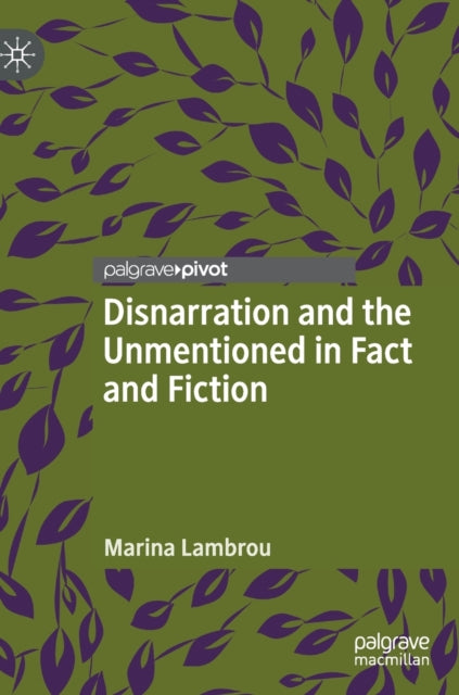 Book cover of: Disnarration and the Unmentioned in Fact and Fiction. By: Marina Lambrou