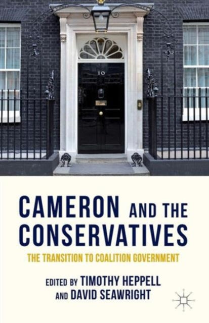 Book cover of: Cameron and the Conservatives. By: Timothy Heppell