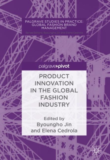 Book cover of: Product Innovation in the Global Fashion Industry. By: Byoungho Jin