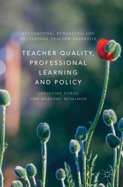 Book cover of: Teacher Quality, Professional Learning and Policy. By: Christine Forde