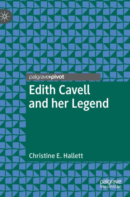 Edith Cavell and her Legend