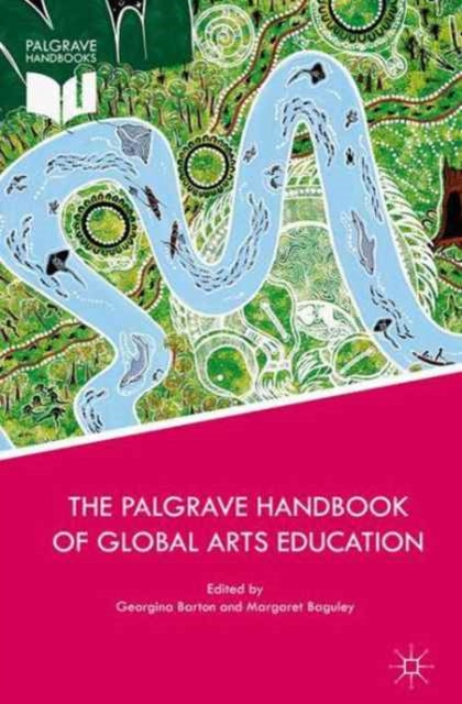 Book cover of: Palgrave Handbook of Global Arts Education. By: Georgina Barton