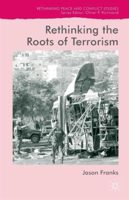 Book cover of: Rethinking the Roots of Terrorism. By: J. Franks