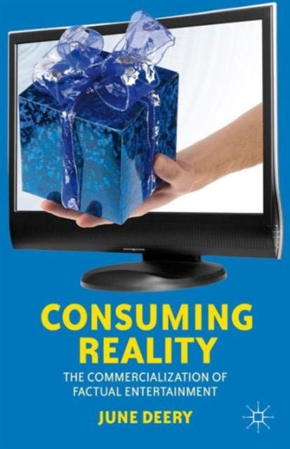 Book cover of: Consuming Reality. By: J. Deery