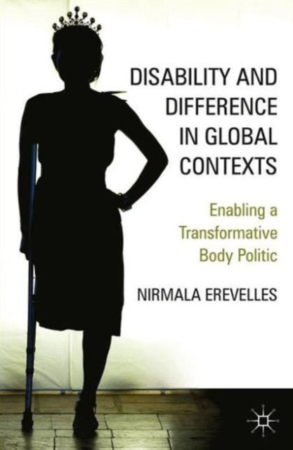 Book cover of: Disability and Difference in Global Contexts. By: N. Erevelles