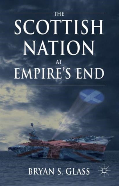The Scottish Nation at Empire's End