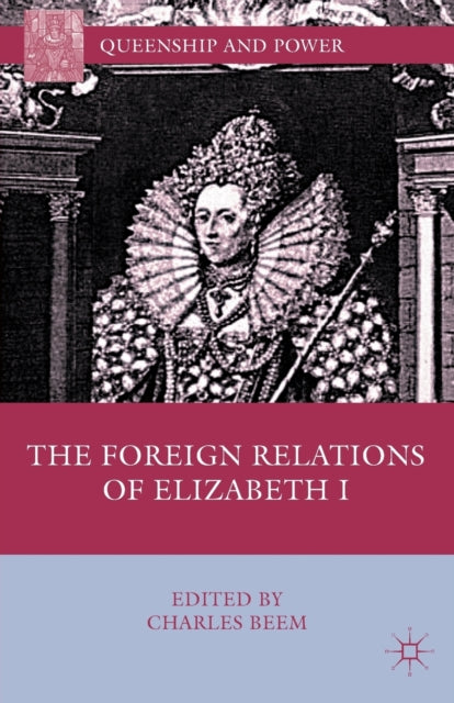 Book cover of: Foreign Relations of Elizabeth I. By: Charles Beem