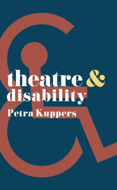 Book cover of: Theatre and Disability. By: Petra Kuppers
