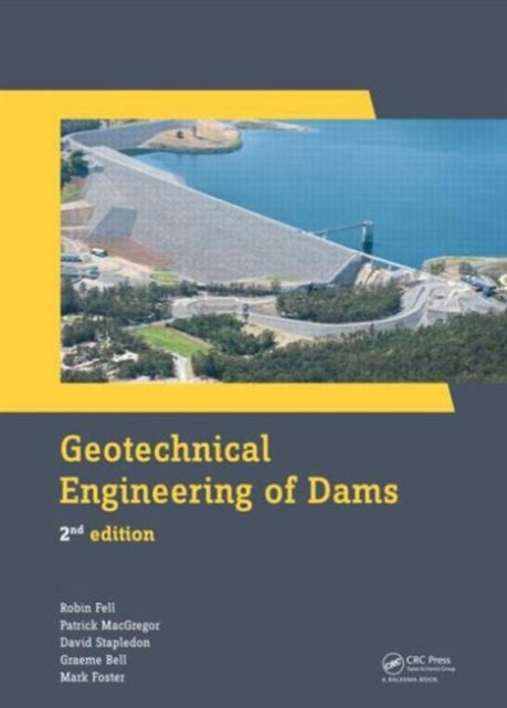 Book cover of: Geotechnical Engineering of Dams. By: Robin Fell