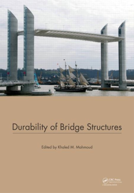 Book cover of: Durability of Bridge Structures. By: Khaled Mahmoud