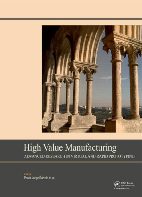 Book cover of: High Value Manufacturing: Advanced Research in Virtual and Rapid Prototyping. By: Paulo Jorge da Silva Bartolo