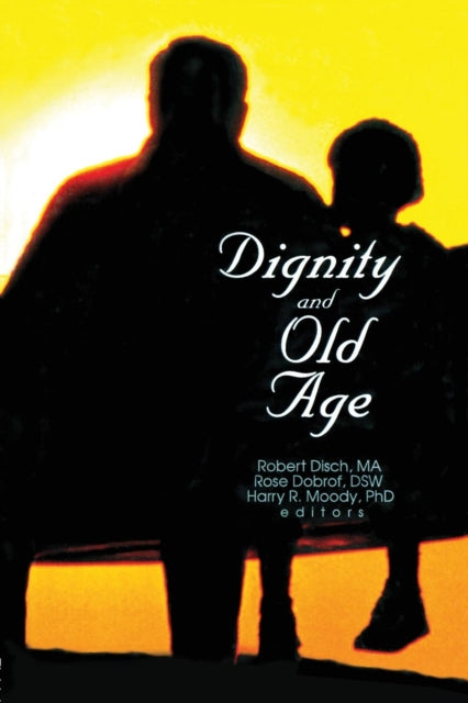 Book cover of: Dignity and Old Age. By: Rose Dobrof