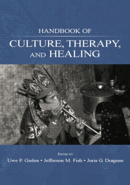 Book cover of: Handbook of Culture, Therapy, and Healing. By: Uwe P. Gielen