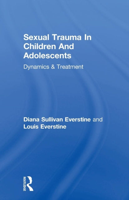 Book cover of: Sexual Trauma In Children And Adolescents. By: Diana Sullivan Everstine