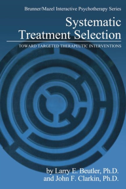 Book cover of: Systematic Treatment Selection. By: Larry E. Beutler