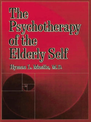 The Psychotherapy Of The Elderly Self