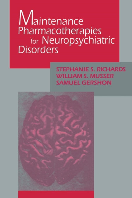 Book cover of: Maintenance Pharmacotherapies for Neuropsychiatric Disorders. By: Stephanie Richards
