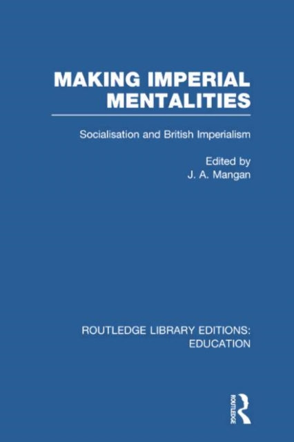 Book cover of: Making Imperial Mentalities. By: J. A. Mangan