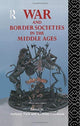 Book cover of: War and Border Societies in the Middle Ages. By: Anthony Goodman
