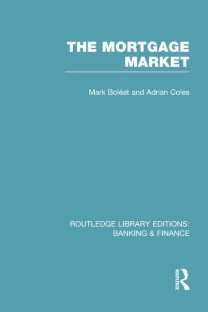 Book cover of: Mortgage Market (RLE Banking & Finance). By: Mark J. Boleat