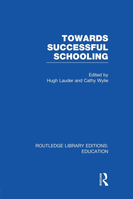 Book cover of: Towards Successful Schooling (RLE Edu L Sociology of Education). By: Hugh Lauder