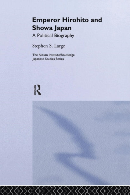 Book cover of: Emperor Hirohito and Showa Japan. By: Stephen Large