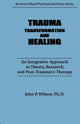 Book cover of: Trauma, Transformation, And Healing.. By: J. P. Wilson