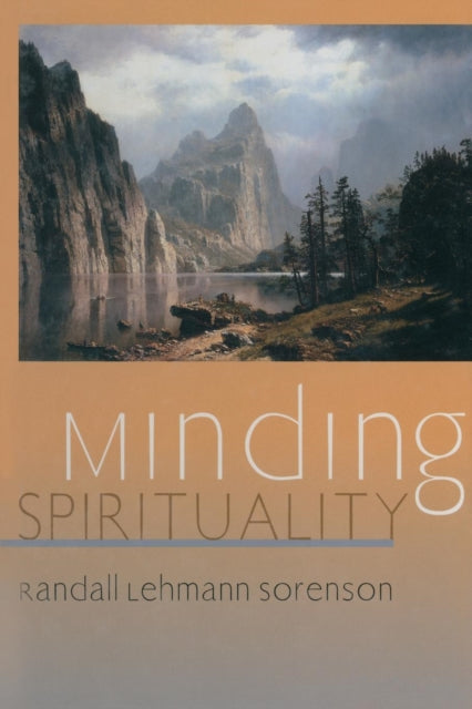Book cover of: Minding Spirituality. By: Randall Lehmann Sorenson