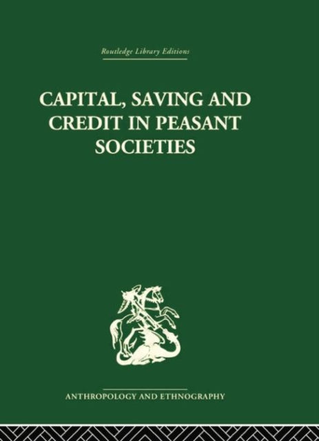 Book cover of: Capital, Saving and Credit in Peasant Societies. By: Raymond Firth