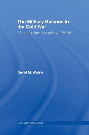 The Military Balance in the Cold War