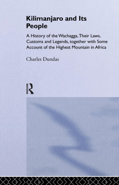 Book cover of: Kilimanjaro and Its People. By: Charles Dundas