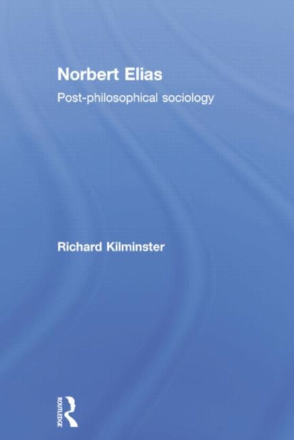 Book cover of: Norbert Elias. By: Richard Kilminster