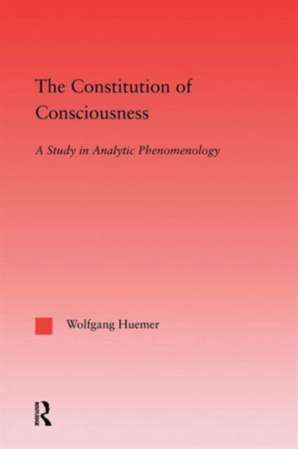 Book cover of: Constitution of Consciousness. By: Wolfgang Huemer