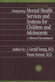 Book cover of: Designing Mental Health Services for Children and Adolescents. By: J. Gerald Young