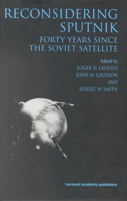 Book cover of: Reconsidering Sputnik. By: Roger D. Lanius