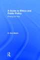 Book cover of: Guide to Ethics and Public Policy. By: D. Don Welch