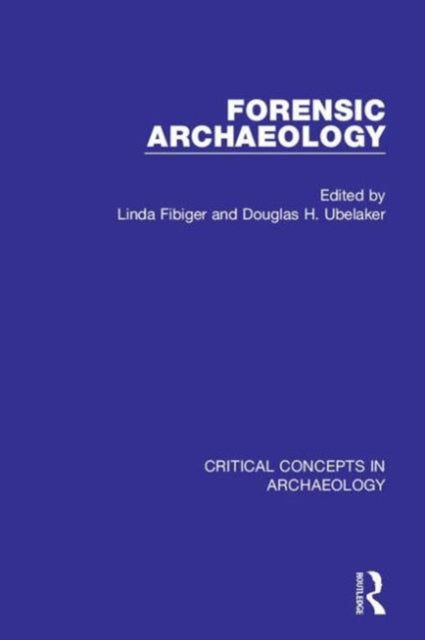 Book cover of: Forensic Archaeology, 4-vol. set. By: Linda Fibiger