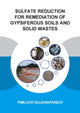 Book cover of: Sulfate Reduction for Remediation of Gypsiferous Soils and Solid Wastes. By: Pimluck Kijjanapanich