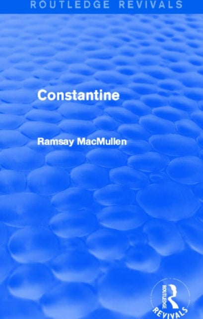 Constantine (Routledge Revivals)