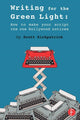 Book cover of: Writing for the Green Light. By: Scott Kirkpatrick