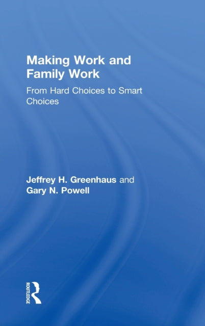 Book cover of: Making Work and Family Work. By: Jeffrey H. Greenhaus